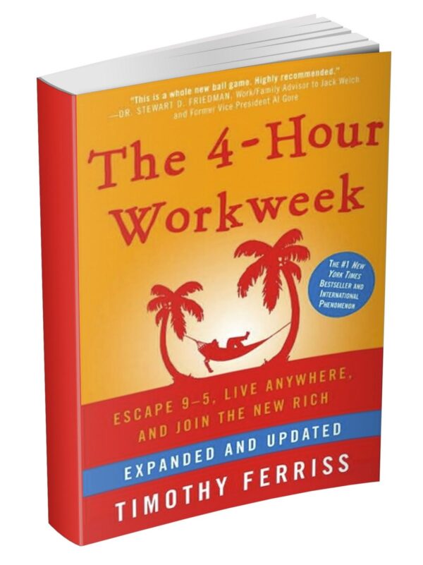 The 4-Hour Workweek: Escape 9-5, Live Anywhere, and Join the New Rich